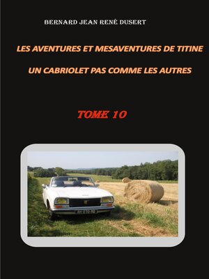 cover image of Les aventures et mésaventures de Titine, un cabriolet pas comme les autres, Tome 10